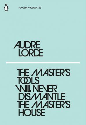 The Master's Tools Will Never Dismantle the Master's House                                                                                            <br><span class="capt-avtor"> By:Lorde, Audre                                      </span><br><span class="capt-pari"> Eur:1,12 Мкд:69</span>